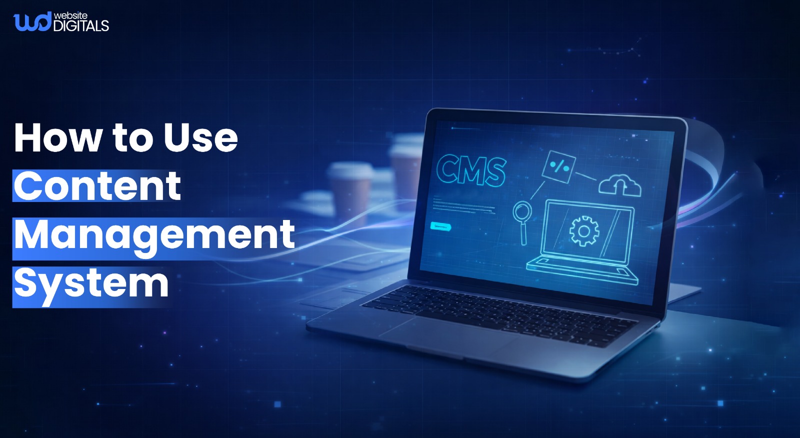 How to Use Content Management System